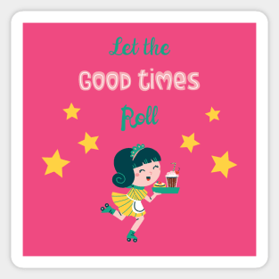 Let the Good Times Roll Sticker